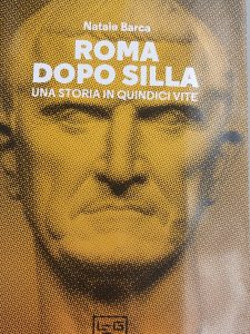 Storia, "Roma dopo Silla", un libro di Natale Barca