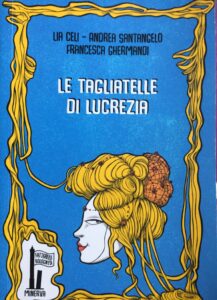 Tagliatelle, Copertina del libro "Le tagliatelle di Lucrezia"